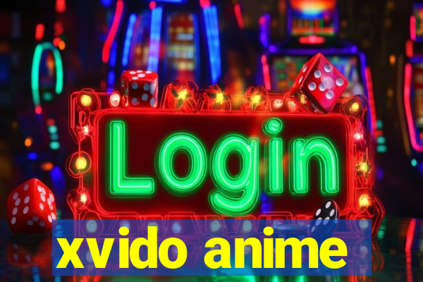 xvido anime